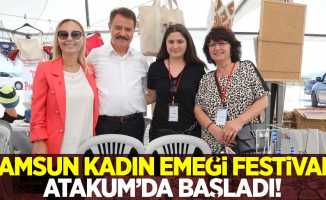 'Samsun Kadın Emeği Festivali' Atakum'da Başladı!