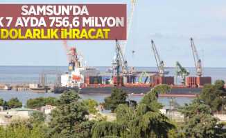Samsun’dan ilk 7 ayda 756,6 milyon dolarlık ihracat