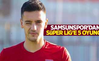Samsunspor'dan Süper Lig'e 5 oyuncu