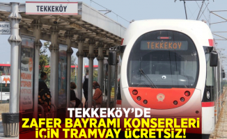 Tekkeköy'de Zafer Bayramı Konserleri İçin Tramvay Ücretsiz!