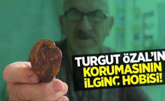Turgut Özal'ın Korumasının İlginç Hobisi!