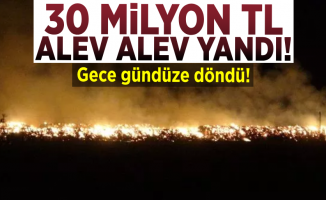 30 Milyon Lira Alev Alev Yandı!