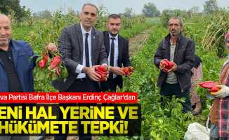 Deva Partisi Bafra İlçe Başkanı Erdinç Çağlar'dan Yeni Hal Yerine ve Hükümete Tepki!