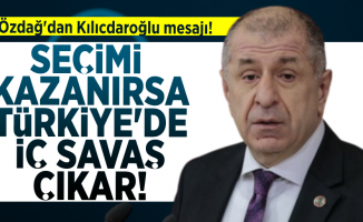 Özdağ'dan Kılıçdaroğlu'na Mesaj! '' Kazanırsa Türkiye'de İç Savaş Çıkar''