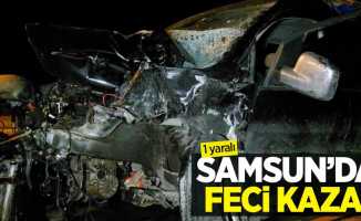 Samsun'da feci kaza: 1 yaralı