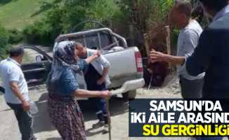 Samsun'da iki aile arasında su gerginliği
