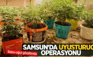 Samsun'da uyuşturucu operasyonu: Baba-oğul gözaltında