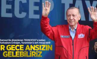  Samsun’da düzenlenen TEKNOFEST’e katılan Cumhurbaşkanı Erdoğan, Yunanistan’a sert mesaj verdi
