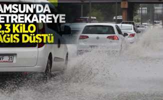 Samsun’da metrekareye 32,3 kilo yağış düştü