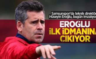 Samsunspor'da teknik direktör Hüseyin Eroğlu, bugün imzalıyor...  EROĞLU İLK İDMANINA ÇIKIYOR 