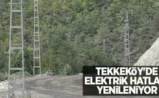 Tekkeköy'de elektrik hatları yenileniyor
