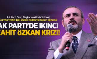 AK Parti Grup Başkanvekili Mahir Ünal Cumhuriyetle ilgili sözleri nedeniyle topun ağzında! AK Parti'de ikinci Cahit Özkan krizi