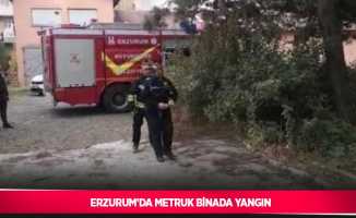 Erzurum’da metruk binada yangın