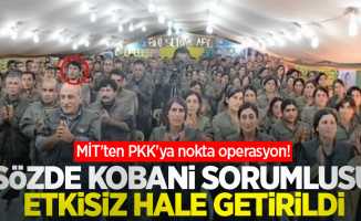 MİT'ten PKK'ya nokta operasyon! Sözde Kobani sorumlusu etkisiz hale getirildi