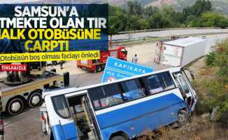 Samsun'a gitmekte olan tır halk otobüsüne çarptı! 