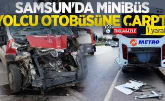Samsun'da minibüs yolcu otobüsüne çarptı: 1 yaralı