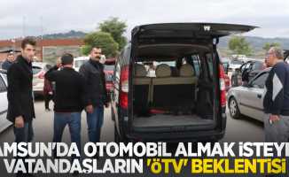 Samsun'da otomobil almak isteyen vatandaşların ’ÖTV’ beklentisi