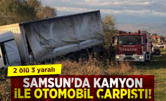 Samsun'da Otomobil ile Kamyon Çarpıştı! 2 Ölü 3 Yaralı!