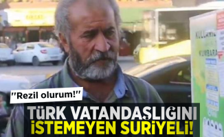 Türk Vatandaşlığını İstemeyen Suriyeli! ''Rezil Olurum!''