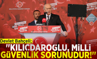 Devlet Bahçeli: ''Kılıçdaroğlu Milli Güvenlik Sorunudur''