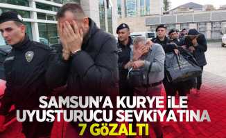 Samsun'a kurye ile uyuşturucu sevkiyatına 7 gözaltı