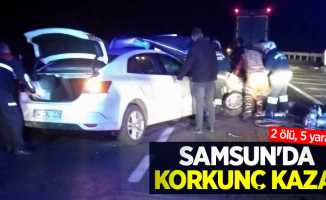 Samsun'da korkunç kaza: 2 ölü, 5 yaralı