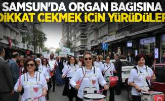 Samsun'da organ bağışına dikkat çekmek için yürüdüler