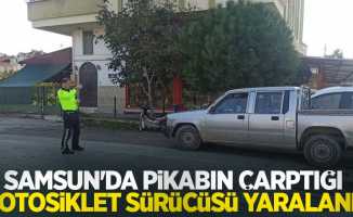 Samsun'da pikabın çarptığı motosiklet sürücüsü yaralandı