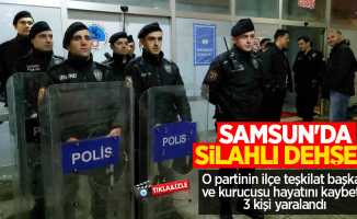 Samsun'da silahlı dehşet! O partinin ilçe teşkilat başkanı ve kurucusu hayatını kaybetti, 3 kişi yaralandı