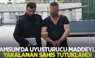 Samsun'da uyuşturucu maddeyle yakalanan şahıs tutuklandı