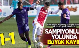 Samsunspor, Keçiörengücü deplasmanında skor avantajını koruyamadı... Şampiyonluk  yolunda büyük kayıp 1-1