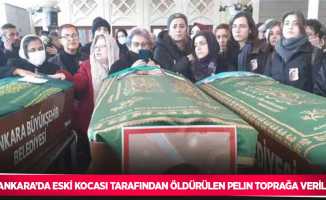 Ankara’da eski kocası tarafından öldürülen Pelin toprağa verildi