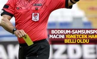Bodrum - Samsunspor Maçını  Yönetecek Hakem Belli Oldu
