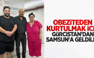 Obeziteden kurtulmak için Gürcistan'dan Samsun'a geldiler