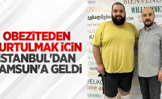 Obeziteden kurtulmak için İstanbul'dan Samsun'a geldi