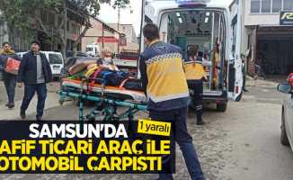 Samsun'da hafif ticari araç ile otomobil çarpıştı: 1 yaralı
