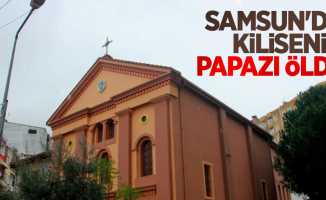 Samsun'da kilisenin papazı öldü