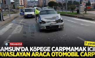 Samsun'da köpeğe çarpmamak için yavaşlayan araca otomobil çarptı: 3 yaralı