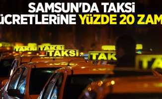 Samsun'da taksi ücretlerine yüzde 20 zam!