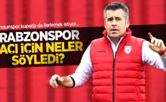 Samsunspor kupada da ilerlemek istiyor...  Trabzonspor  maçı için neler söyledi 