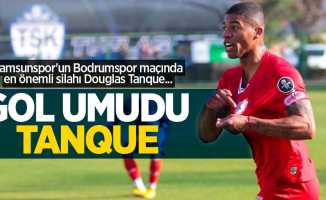 Samsunspor'un Bodrumspor maçında en önemli silahı Douglas Tanque... GOL UMUDU TANQUE