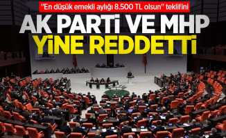 "En düşük emekli aylığı 8.500 TL olsun" teklifini AK Parti ve MHP yine reddetti