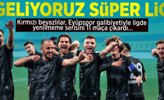 Geliyoruz Süper Lig! Kırmızı beyazlılar, Eyüpspor galibiyetiyle ligde yenilmeme serisini 11 maça çıkardı...