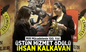 Milli Mücadelenin 100. Yılı Ödülleri: İhsan Kalkavan (Yılın Üstün Hizmet Ödülü)