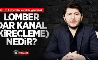 Op. Dr. Ahmet Karkucak bilgilendirdi: Lomber dar kanal (kireçleme) nedir? 