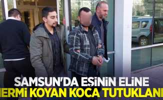 Samsun'da eşinin eline mermi koyan koca tutuklandı