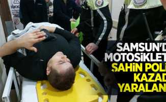 Samsun'da motosikletli şahin polisi kazada yaralandı
