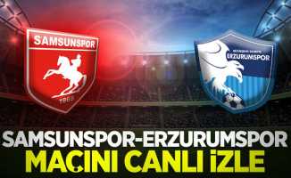 Samsunspor-Erzurumspor maçını canlı izle