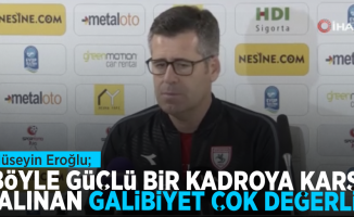 Teknik Direktör Hüseyin Eroğlu ; "Böyle güçlü kadroya karşı alınan galibiyet çok değerli"