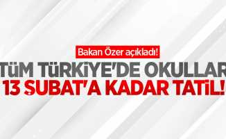 Bakan Özer açıkladı! Tüm Türkiye'de okullar 13 Şubat'a kadar tatil